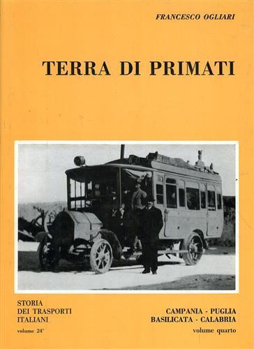 Terra di primati. Campania, Puglia, Basilicata, Calabria. Vol. IV - Francesco Ogliari - copertina