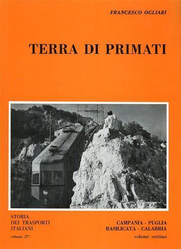 Terra di primati. Campania, Puglia, Basilicata, Calabria. Vol. VII - Francesco Ogliari - 2