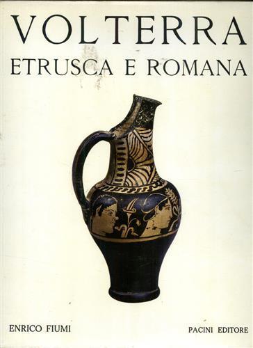 Volterra etrusca e romana - Enrico Fiumi - 2