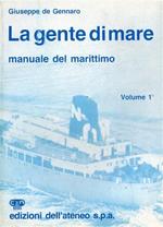 La gente di mare. Manuale del Marittimo. Vol. I: parte I: Iscrizioni nelle matr