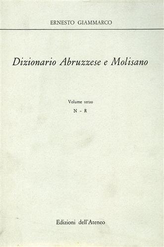 Dizionario Abruzzese e Molisano. Vol. III: N R - Ernesto Giammarco - copertina