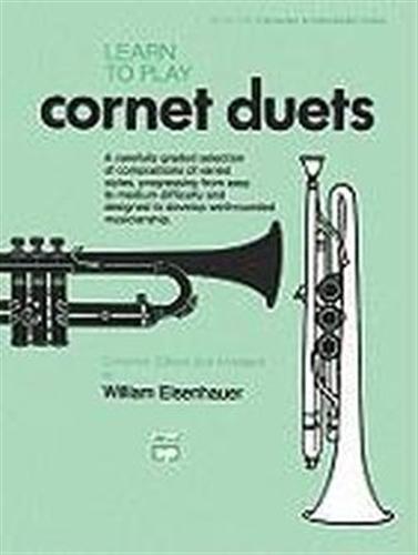 Learn to Play Cornet Duets. Book 1: Elementary to Intermediate Grades - William Eisenhauer - copertina