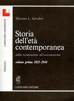 Storia dell'età contemporanea dalla Restaurazione all'eurocomunismo. vol. I: 1815 - 1914