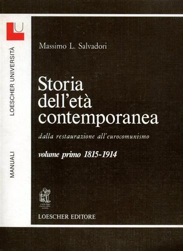 Storia dell'età contemporanea dalla Restaurazione all'eurocomunismo. vol. I: 1815 - 1914 - Massimo L. Salvadori - copertina