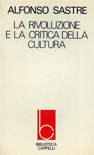 La rivoluzione e la critica della cultura - Alfonso Sastre - 2