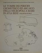 Le tombe dei periodi geometrico ed arcaico della necropoli a mare di Ayia Irini Paleokastro