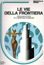 Le vie della frontiera. Ciclo galattico