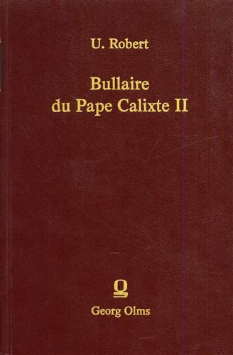 Bullaire du Pape Calixte II. 1119 1124 - Ulysse Robert - 2