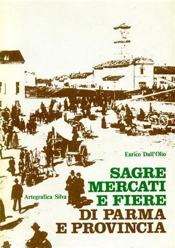 Sagre, mercati e fiere di Parma e provincia - Enrico Dall'Olio - copertina
