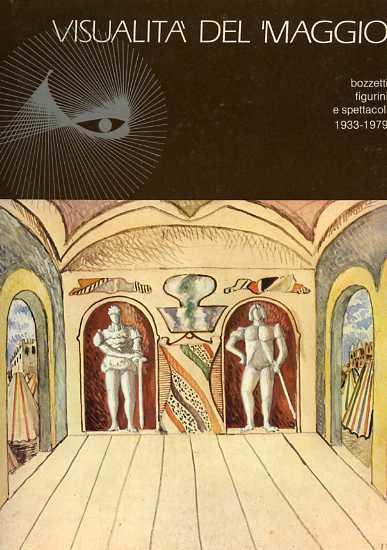 Visualità del Maggio. Bozzetti, figurini e spettacoli 1933 1979 - copertina