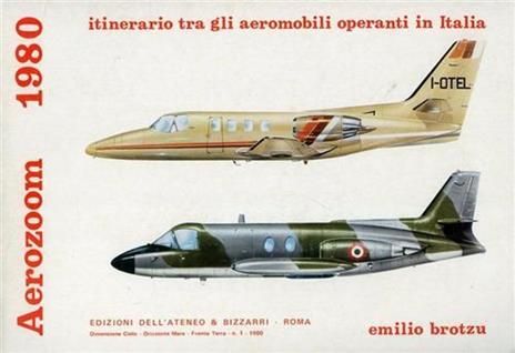 Dimensione cielo. Aerozoom 1980. Itinerario tra gli aeromobili operanti in Italia. Fiat, Lockheed, Panavia, Macchi, Aeritalia, Do - Emilio Brotzu - copertina