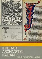 Itinerari Archivistici Italiani. Friuli Venezia Giulia