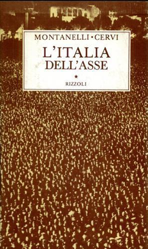 L' Italia dell'Asse ( 1936 - 10 Giugno 1940 ) - Indro Montanelli - copertina