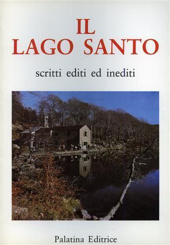 Il lago santo parmense, scritti editi e inediti - Giancarlo Micheli - copertina