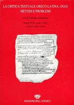 La critica testuale greco - latina, oggi, metodi e problemi