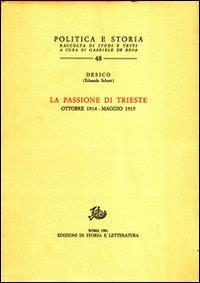 La passione di Trieste. Ottobre 1914 - Maggio 1915 - 3