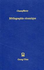 Bibliographie céramique. Nomenclature analytique de toutes les publications faites en Orient sur les Arts et l'Industrie céramiques depuis le XVI siécle jusqùa nos jours