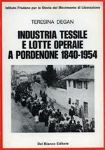 Industria tessile e lotte operaie a Pordenone ( 1840. 1954 )