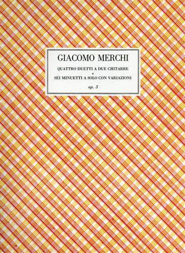 Quattro duetti a due chitarre e sei minuetti a solo con variazioni. op. 3 - Giacomo Merchi - copertina