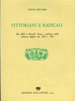 Vittoriani e radicali. Da Mill a Russell. Etica e cultura nella cultura inglese tra '800 e '900