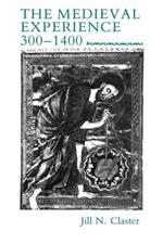 The Medieval Experience, 300 - 1400