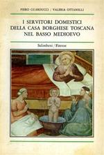 I Servitori domestici della casa borghese Toscana nel Basso Medioevo