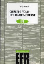Giuseppe Volpi et l'Italie moderne. Finance, industrie et Etat de l'ére giolittienne à la Deuxiéme Guerre mondiale
