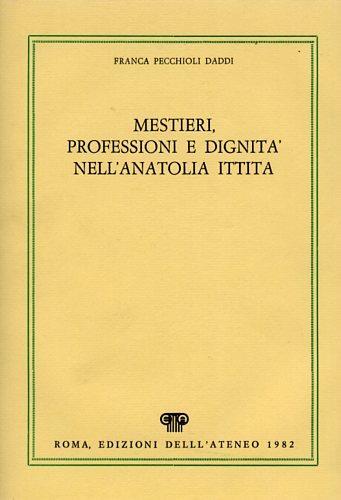 Mestieri, professioni e dignità nell'Anatolia ittita - Franca Pecchioli Daddi - 2