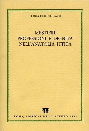 Mestieri, professioni e dignità nell'Anatolia ittita - Franca Pecchioli Daddi - copertina