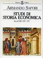 Studi di Storia economica. Secoli XIII. XIV. XV