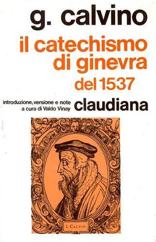 Il catechismo di Ginevra del 1537 - Giovanni Calvino - copertina
