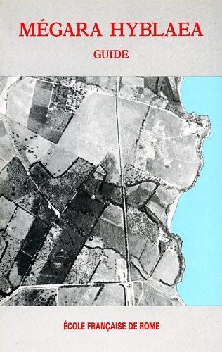 Mégara Hyblaea. 3. Guide des fouilles. Introduction à l'histoire d'une cité coloniale d'Occident - Georges Vallet - copertina