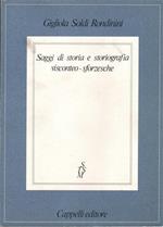 Saggi di storia e storiografia visconteo. sforzesche