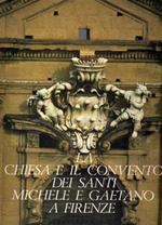 La Chiesa e il Convento dei Santi Michele e Gaetano a Firenze