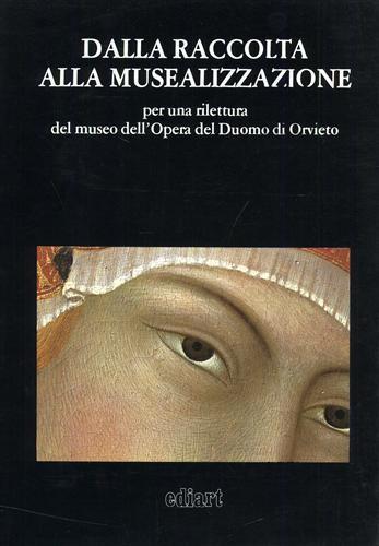 Dalla raccolta alla musealizzazione per una rilettura del Museo dell'Opera del Duomo di Orvieto - copertina