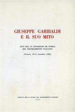 Giuseppe Garibaldi e il suo mito. Relazioni: Emilia Morelli, Gar