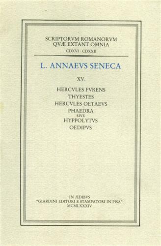 Hercules furens - Thyestes - Hercules oetaeus - Phaedra sive Hyppolitus - Oedipus - L. Anneo Seneca - 2