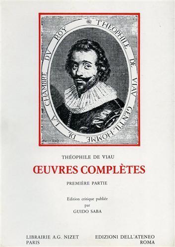 Oeuvres Complétes. Premiére Partie: Oeuvres de Théophile ( 1621 ) : Traicté de l'immortalité de l'ame ou la mort de Socrate. Oeuvres - Théophile de Viau - copertina