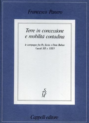 Terre in concessione e mobilità contadina. Le campagne fra Po, Sesia e Dora Baltea - Francesco Panero - 2