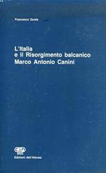 L' Italia e il risorgimento balcanico. Marco Antonio Canini