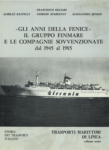 Gli anni della Fenice. Il gruppo Finmare e le compagnie sovvenzionate dal 1945 al 1985 - Francesco Ogliari - copertina