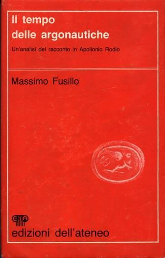 Il tempo delle Argonautiche. Un'analisi del racconto in Apollonio Rodio - Massimo Fusillo - copertina