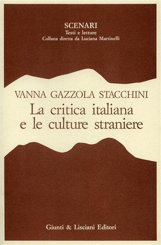 La critica italiana e le culture straniere. Orientamento degli anni venti - Vanna Gazzola Stacchini - copertina