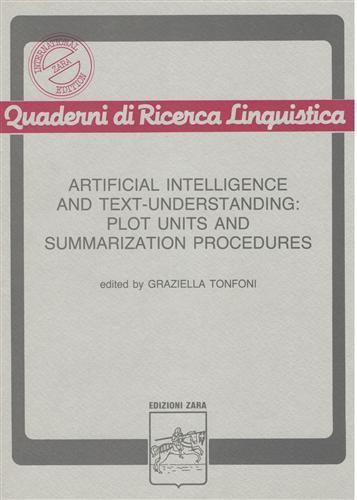 Artificial intelligence and Text - understanding: Plot units and summarizzation procedures - Graziella Tonfoni - copertina