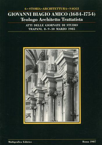 Giovanni Biagio Amico. 1684. 1754. Teologo Architetto Trattatista - copertina