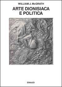 Arte dionisiaca e politica nell'Austria di fine Ottocento - William McGrath - copertina
