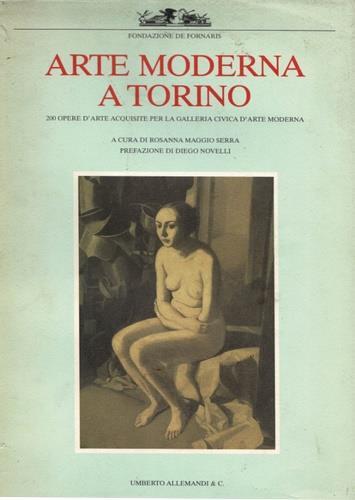 Arte Moderna a Torino. 200 opere d'arte acquisite per la Galleria Civica d'Arte Moderna - copertina
