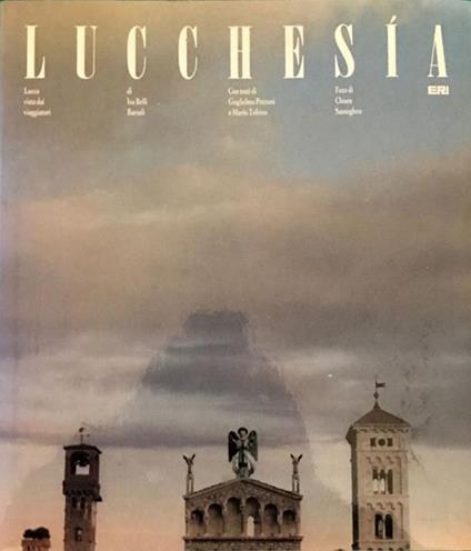 Lucchesia. Lucca vista dai viaggiatori - Isa Belli Barsali - copertina