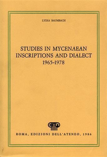 Studies in Mycenaean Inscriptions and Dialect 1965. 1978. A complete Bibliography and In - Lydia Baumbach - copertina