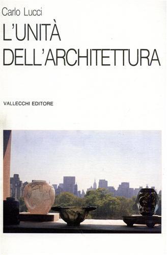 L' unità dell'architettura - Carlo Lucci - copertina
